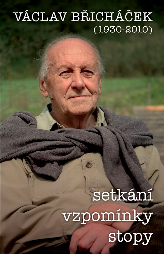 Václav Břicháček – Setkání, stopy, vzpomínky -  Václav Břicháček