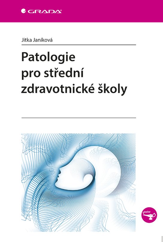 Patologie pro střední zdravotnické školy -  Jitka Janíková