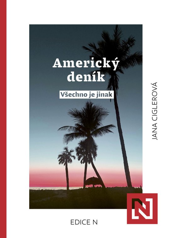 Americký deník: Všechno je jinak -  Jana Ciglerová