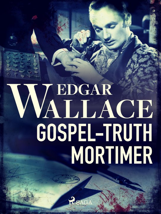 Gospel-Truth Mortimer -  Edgar Wallace