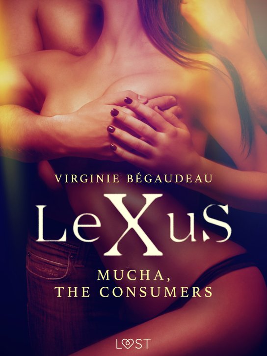 LeXuS: Mucha, The Consumers -  Virginie Bégaudeau