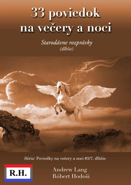 33 poviedok na večery a noci - Andrew Lang, Robert Hodoši
