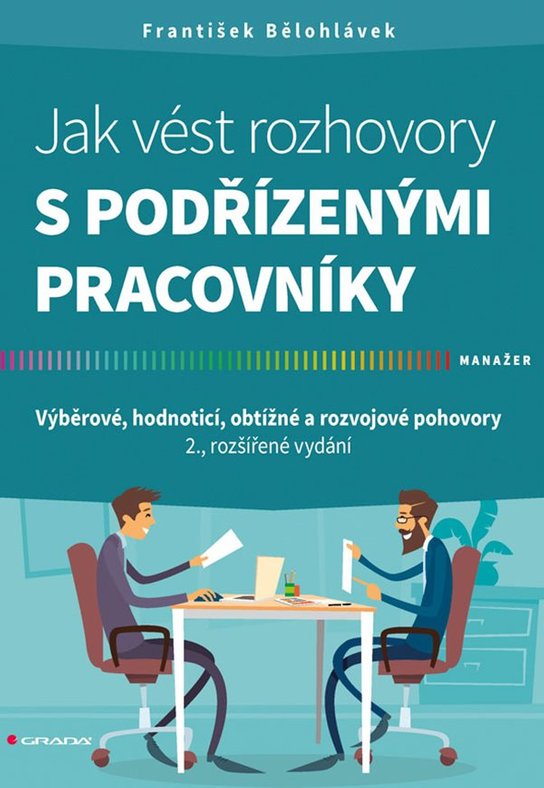 Jak vést rozhovory s podřízenými pracovníky -  František Bělohlávek