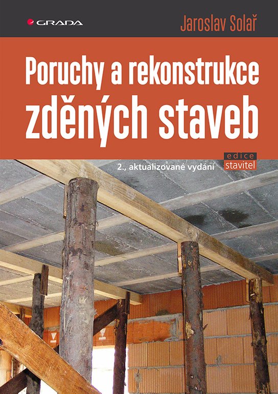 Poruchy a rekonstrukce zděných staveb -  Jaroslav Solař