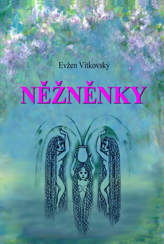 Něžněnky -  Ing. Evžen Vítkovský