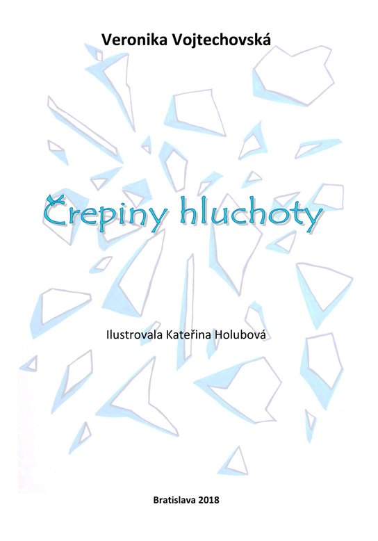 Črepiny hluchoty -  Veronika Vojtechovská