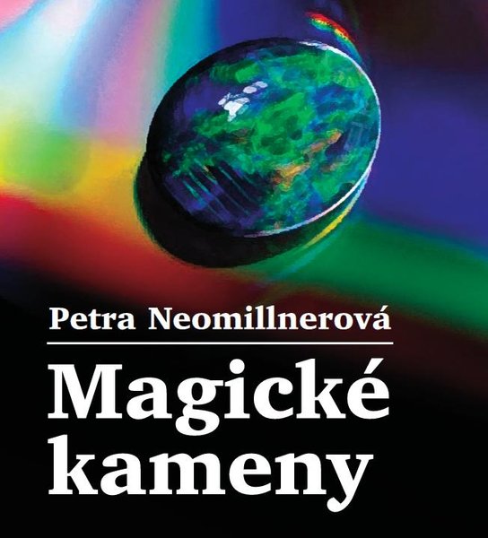 Magické kameny -  Petra Neomillnerová
