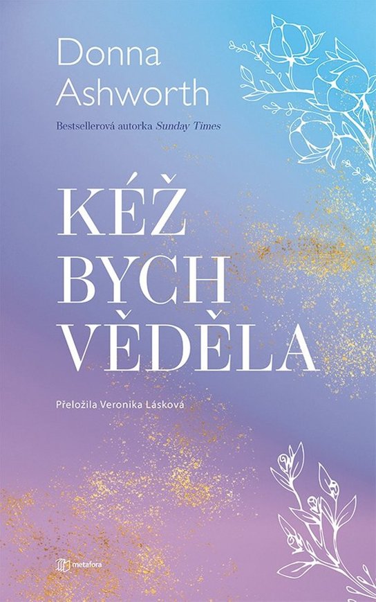 Kéž bych věděla -  Donna Ashworth