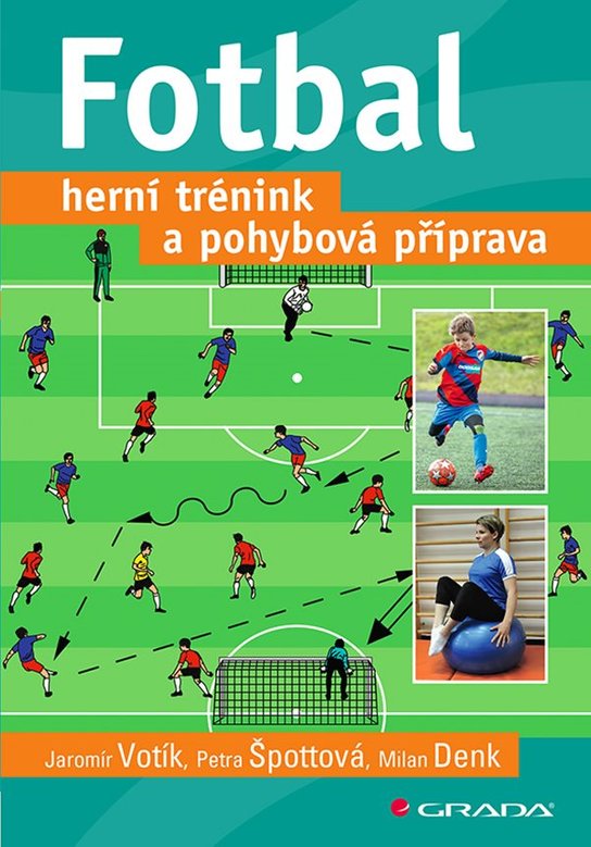 Fotbal – herní trénink a pohybová příprava -  Jaromír Votík