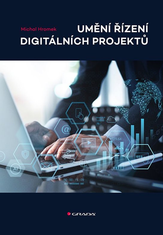 Umění řízení digitálních projektů -  Michal Hromek