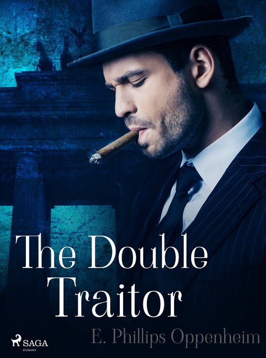 The Double Traitor -  Edward Phillips Oppenheim