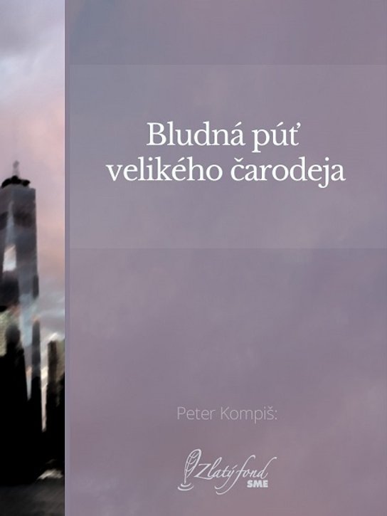 Bludná púť velikého čarodeja -  Peter Kompiš