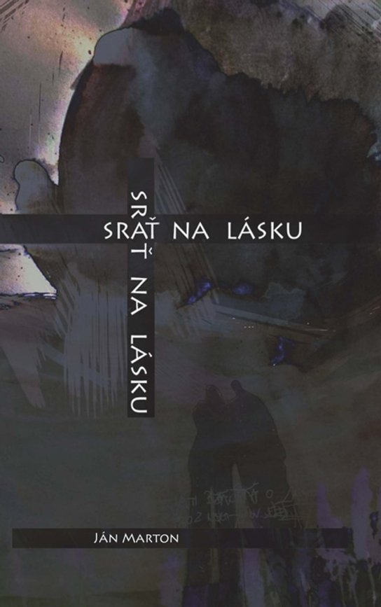Srať na lásku -  Ján Marton