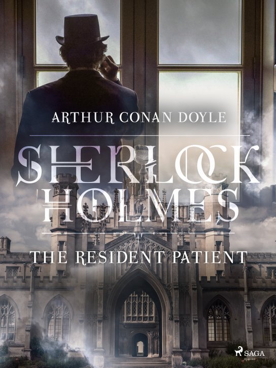 The Resident Patient -  Arthur Conan Doyle