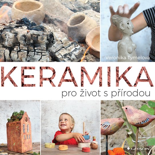 Keramika pro život s přírodou -  Veronika Tymelová