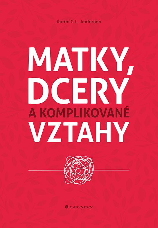 Matky, dcery a komplikované vztahy -  Karen C. L. Anderson