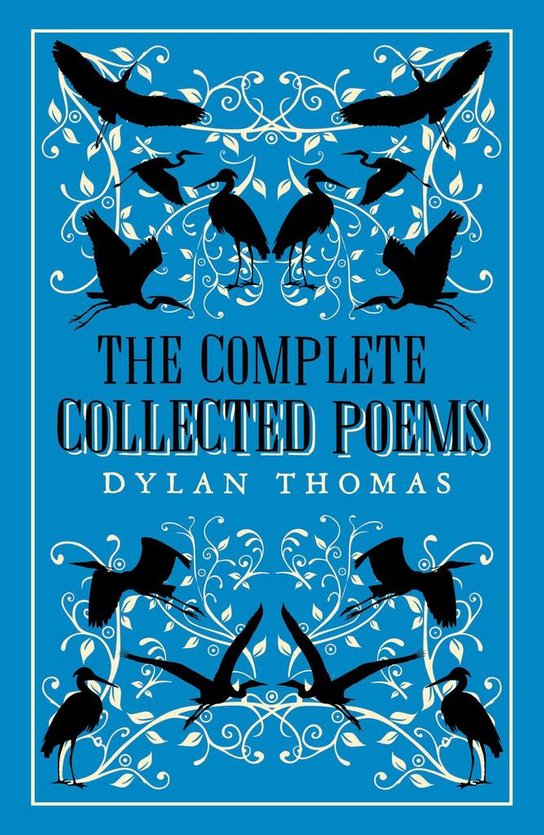 The Complete Collected Poems -  Dylan Thomas
