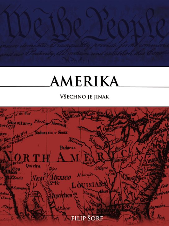 Amerika - všechno je jinak - Filip Šorf
