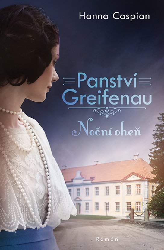Panství Greifenau: Noční oheň -  Hanna Caspian