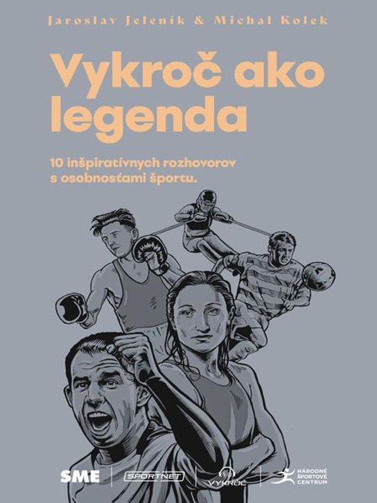 Vykroč ako legenda -  Jaroslav Jeleník