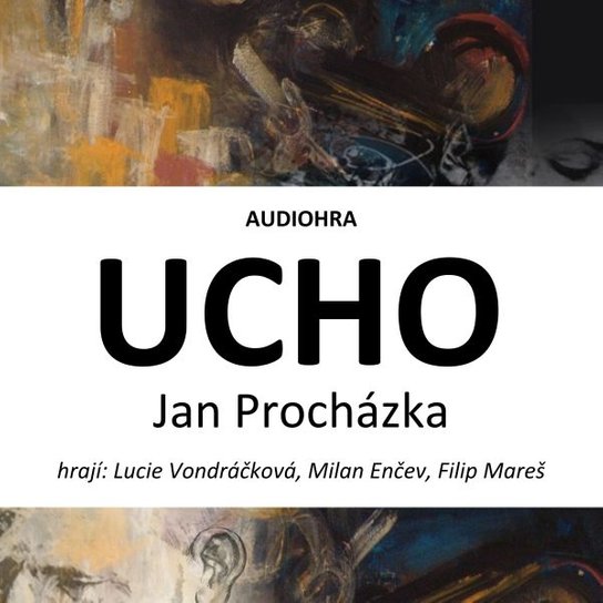 Ucho -  Jan Procházka