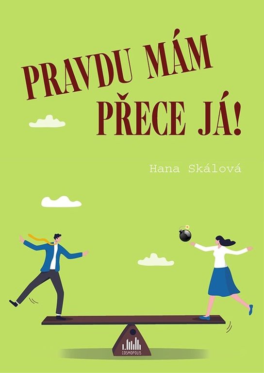 Pravdu mám přece já! -  Hana Skálová
