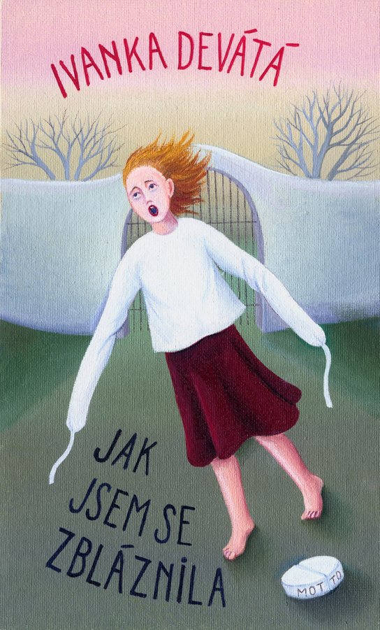 Jak jsem se zbláznila -  Ivanka Devátá