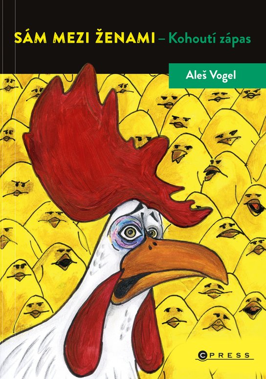 Sám mezi ženami - Kohoutí zápas -  Aleš Vogel