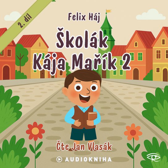 Školák Kája Mařík 2 -  Felix Háj