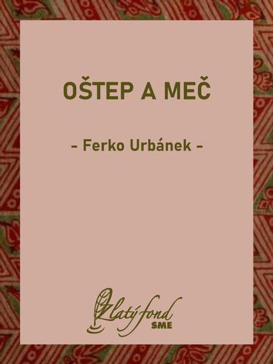 Oštep a meč -  Ferko Urbánek