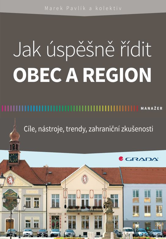 Jak úspěšně řídit obec a region -  Marek Pavlík