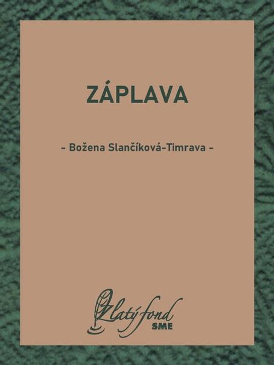 Záplava -  Božena Slančíková-Timrava