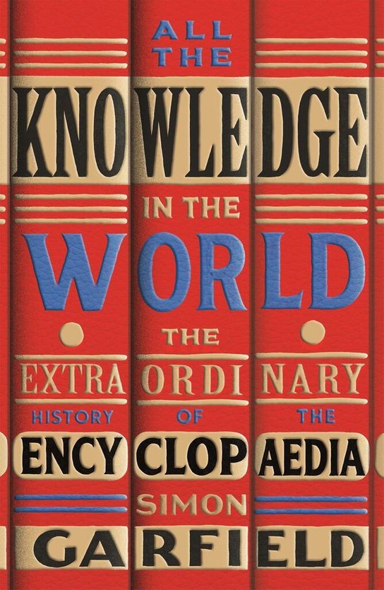 All the Knowledge in the World -  Simon Garfield