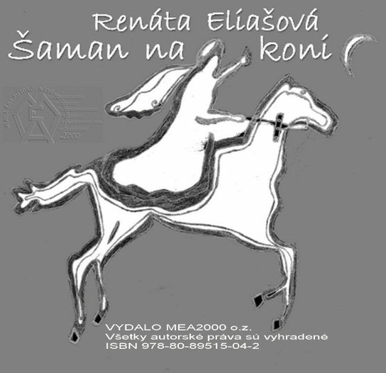 Šaman na koni -  Renáta Eliašová
