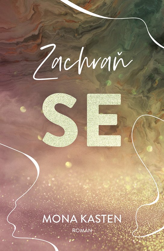 Zachraň se -  Mona Kasten