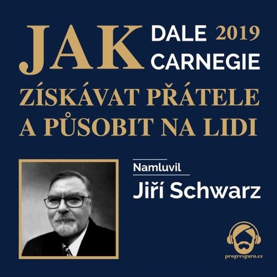 Jak získávat přátele a působit na lidi 2019 -  Dale Carnegie