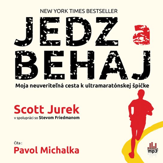 Jedz a behaj - Moja neuveriteľná cesta k ultramaratónskej špičke - Scott Jurek - Audiokniha