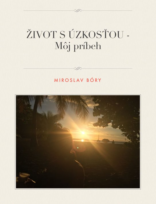 Život s úzkosťou - Môj príbeh -  Miroslav Bóry