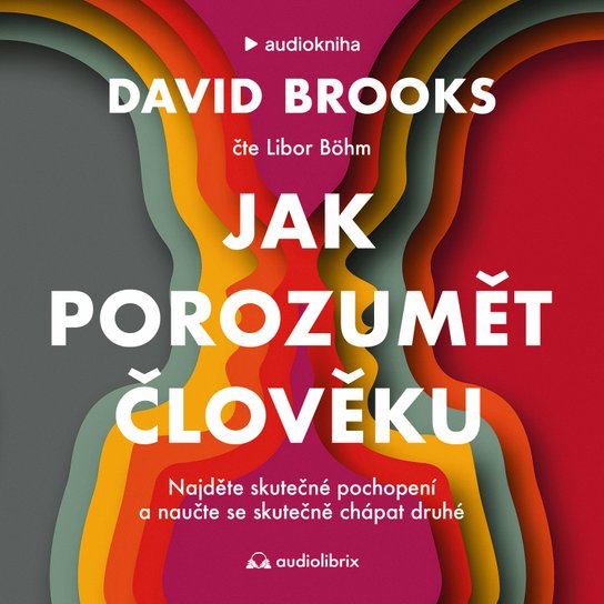 Jak porozumět člověku -  David Brooks