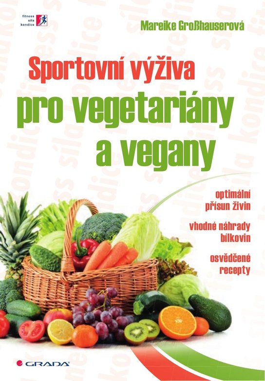 Sportovní výživa pro vegetariány a vegany -  Mareike Grosshauser