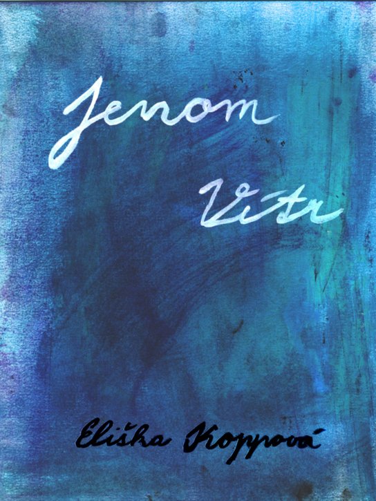 Jenom vítr - Eliška Koppová