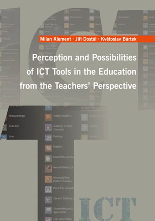 Perception and Possibilities of ICT Tools in the Education from the Teachers´ Perspective -  K. Bártek