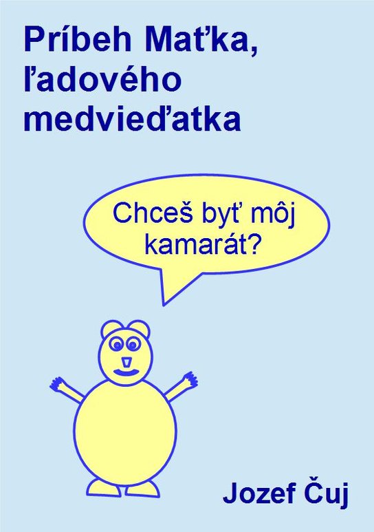 Príbeh Maťka, ľadového medvieďatka - Jozef Čuj
