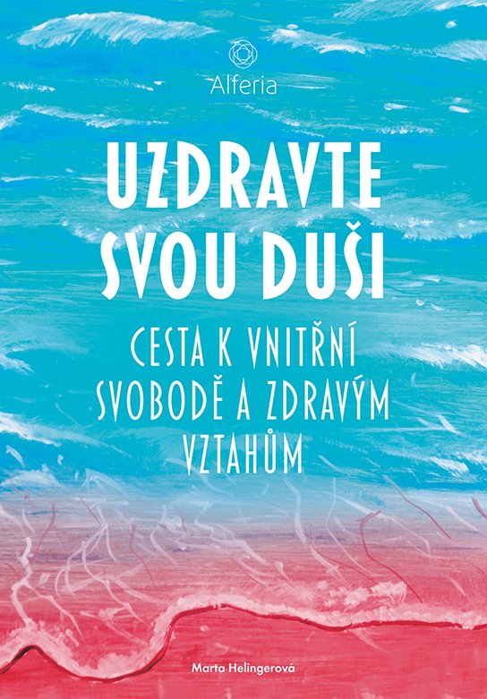 Uzdravte svou duši -  Marta Helingerová