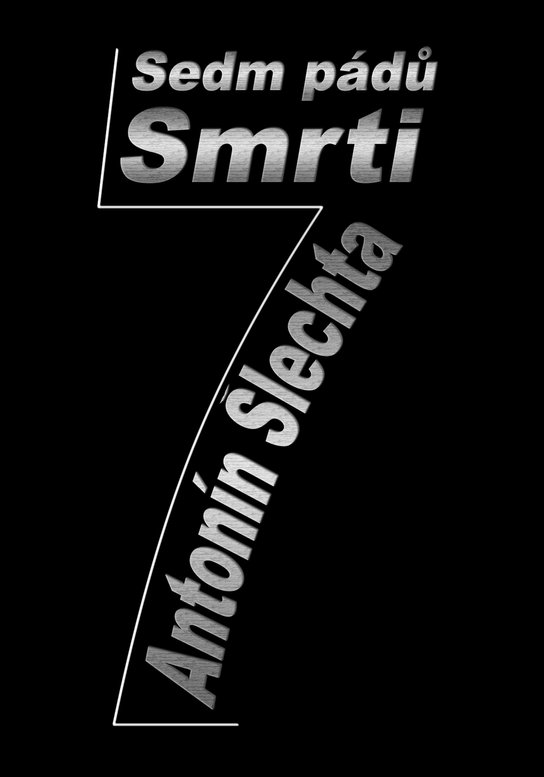 7 pádů smrti -  Antonín Šlechta