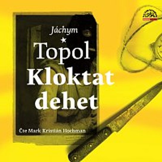 Kloktat dehet -  Jáchym Topol