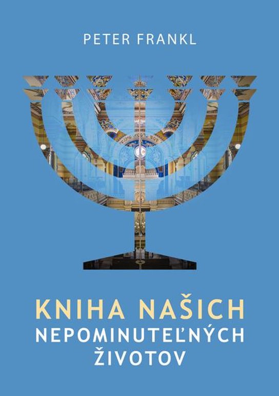Kniha našich nepominuteľných životov -  Peter Frankl