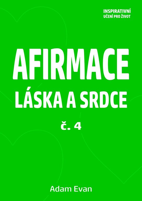 Afirmace Láska a Srdce č. 4 -  Adam Evan