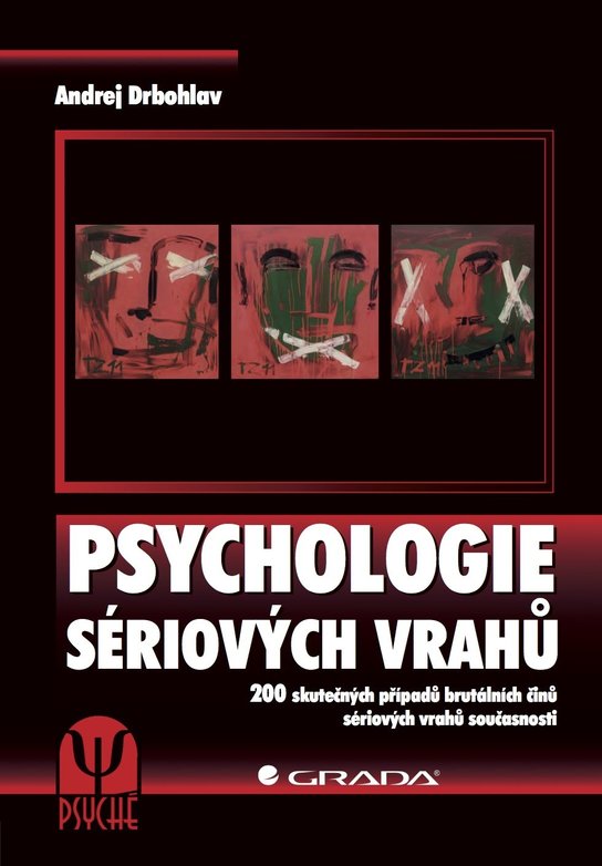 Psychologie sériových vrahů -  Andrej Drbohlav
