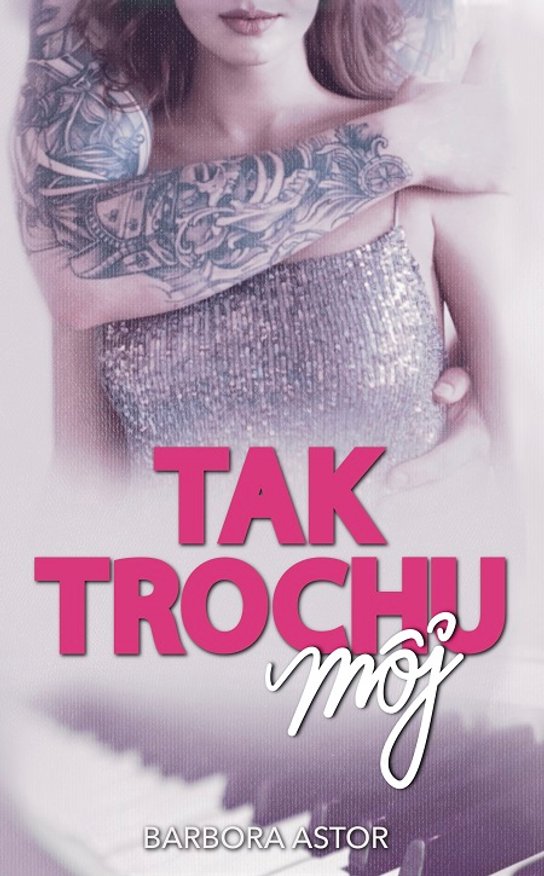 Tak trochu môj -  Barbora Astor